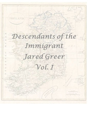 Descendants of the Immigrant Jared Greer Vol. I by Shoulders, Denise