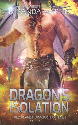 Dragon's Isolation: A Sci-Fi Alien Romance by Martin, Miranda