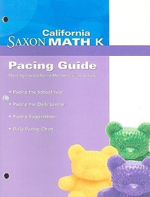 California Saxon Math K Pacing Guide: Meeting the California Mathematics Standards by Larson, Nancy