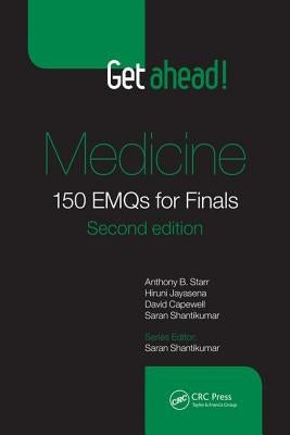Get Ahead! Medicine: 150 Emqs for Finals, Second Edition by Starr, Anthony B.