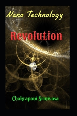Nanotechnology Revolution by Srinivasa, Chakrapani