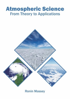 Atmospheric Science: From Theory to Applications by Massey, Ronin