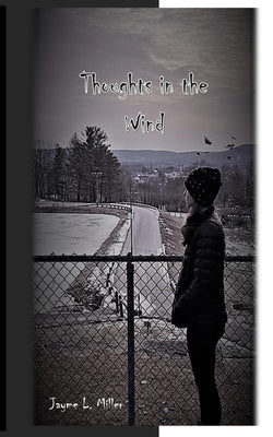 Thoughts in the Wind by Miller, Jayme L.