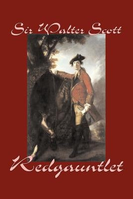 Redgauntlet by Sir Walter Scott, Fiction, Historical, Literary, Classics by Scott, Walter