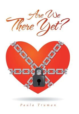 Are We There Yet? by Truman, Paula