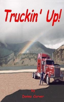Truckin' Up! by Carver, Donna
