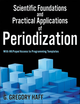Scientific Foundations and Practical Applications of Periodization by Haff, G. Gregory