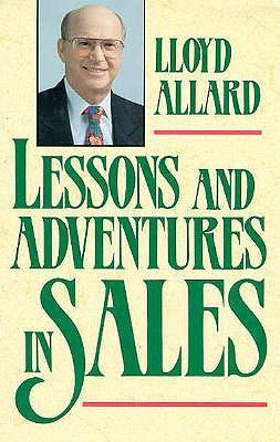 Lessons and Adventures in Sales by Allard, Lloyd