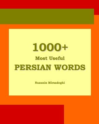 1000+ Most Useful Persian Words (Farsi-English Bi-lingual Edition) by Mirsadeghi, Nazanin