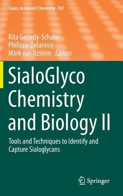 Sialoglyco Chemistry and Biology II: Tools and Techniques to Identify and Capture Sialoglycans by Gerardy-Schahn, Rita