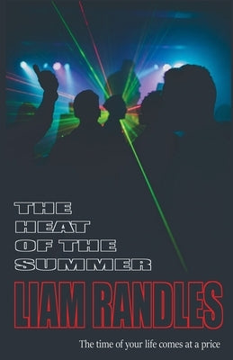 The Heat of the Summer by Randles, Liam