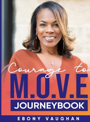 Courage to M.O.V.E. JOURNEYBOOK by Vaughan, Ebony