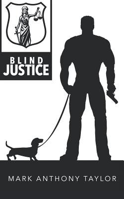 Blind Justice by Taylor, Mark Anthony