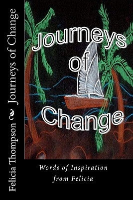 Journeys of Change: Words of Inspiration from Felicia by Windsor-Lee, Keeley