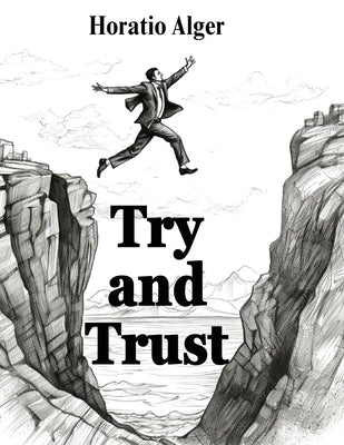 Try and Trust by Horatio Alger