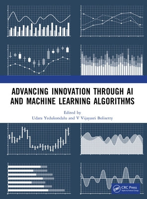 Advancing Innovation Through AI and Machine Learning Algorithms by Yedukondalu, Udara