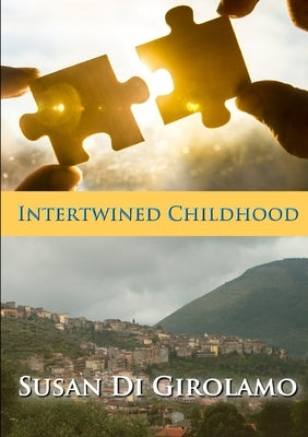 Intertwined Childhood by Di Girolamo, Susan