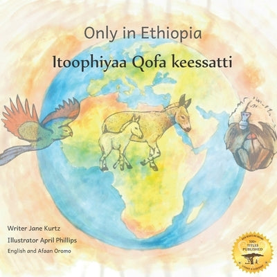 Only in Ethiopia: East Africa's Rarest Animals in Afaan Oromo and English by Ready Set Go Books