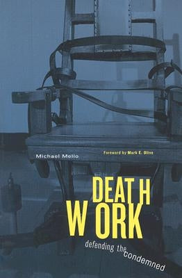 Deathwork: Defending the Condemned by Mello, Michael