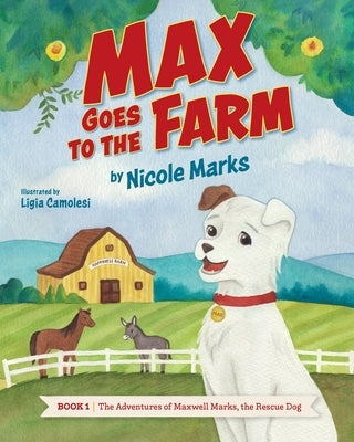 Max Goes to the Farm by Marks, Nicole