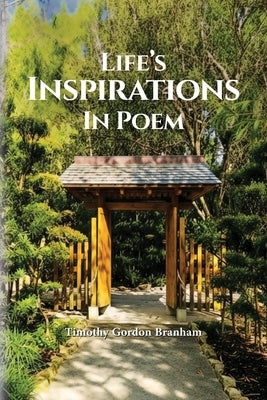 Life's Inspirations In Poem by Branham, Timothy Gordon