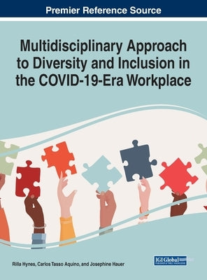Multidisciplinary Approach to Diversity and Inclusion in the COVID-19-Era Workplace by Hynes, Rilla