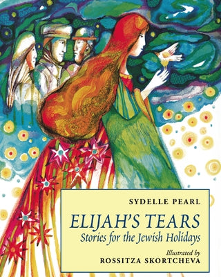 Elijah's Tears: Stories for the Jewish Holidays by Pearl, Sydelle