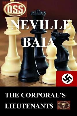 The Corporal's Lieutenants by Baia, Neville