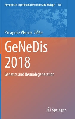 Genedis 2018: Genetics and Neurodegeneration by Vlamos, Panayiotis