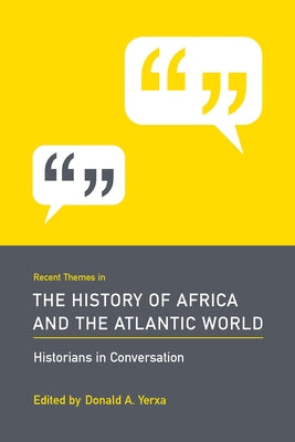 Recent Themes in the History of Africa and the Atlantic World by Yerxa, Donald A.