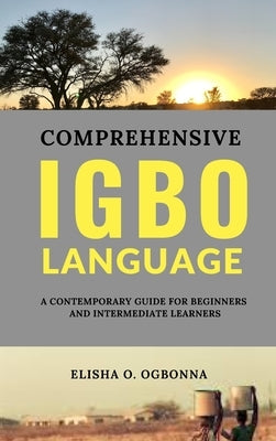 Comprehensive Igbo Language by Ogbonna, Elisha O.