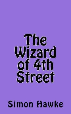 The Wizard of 4th Street by Hawke, Simon