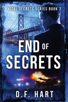 End of Secrets: Vital Secrets, Book Seven - LARGE PRINT by Hart, D. F.