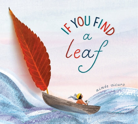If You Find a Leaf by Sicuro, Aim?e