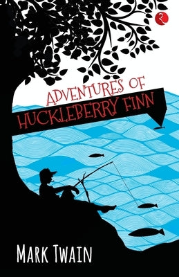The adventures of Huckleberry finn by Twain, Mark