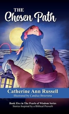 The Chosen Path: Book Five in The Pearls of Wisdom Series: Stories Inspired by a Biblical Proverb by Russell, Catherine Ann