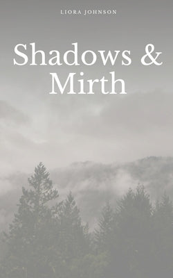 Shadows & Mirth by Johnson, Liora