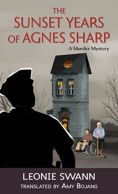 The Sunset Years of Agnes Sharp by Swann, Leonie