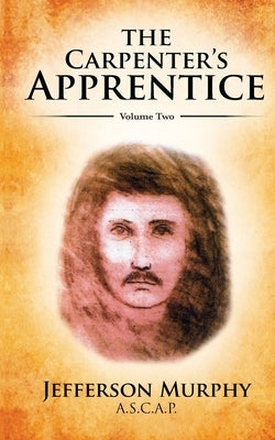 The Carpenter's Apprentice: Volume Two by Murphy, Jefferson