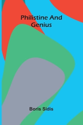 Philistine And Genius by Sidis, Boris