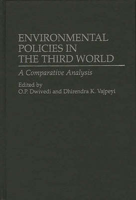 Environmental Policies in the Third World: A Comparative Analysis by Dwivedi, O. P.