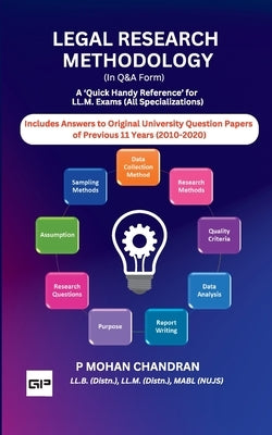 LEGAL RESEARCH METHODOLOGY (In Q&A Form): A 'Quick Handy Reference' for LL.M. Exams (All Specializations) by Chandran, P. Mohan
