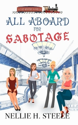All Aboard for Sabotage by Steele, Nellie H.