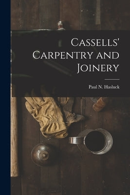 Cassells' Carpentry and Joinery by Hasluck, Paul N. (Paul Nooncree) 185
