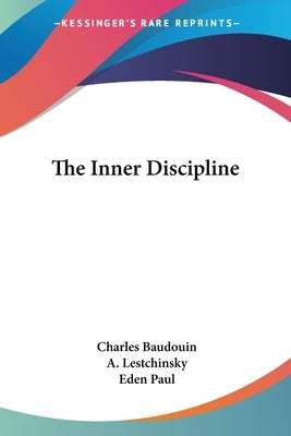 The Inner Discipline by Baudouin, Charles