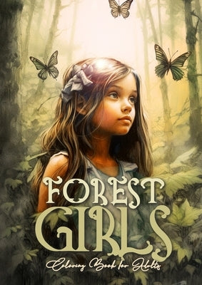 Forest Girls Coloring Book for Adults: Forest Coloring Book for Adults Forest Girls Coloring Book Portrait Forest Grayscale Coloring by Publishing, Monsoon