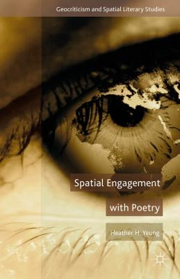 Spatial Engagement with Poetry by Yeung, H.