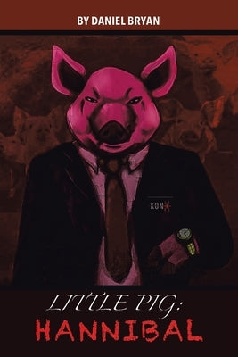 Little Pig: Hannibal by Bryan, Daniel