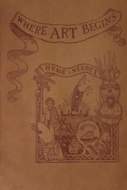 Where Art Begins by Nisbet, Hume