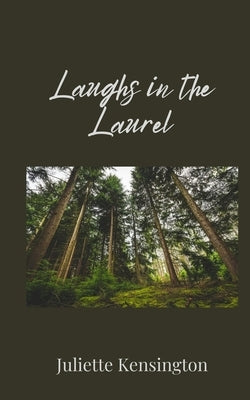 Laughs in the Laurel by Kensington, Juliette
